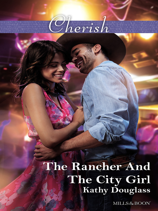 Title details for The Rancher and the City Girl by Kathy Douglass - Available
